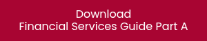 Download <br>Financial Services Guide Part A