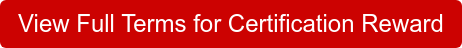 View Full Terms for Certification Reward