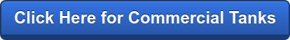 Click Here for Commercial Tanks