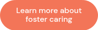 Learn more about foster caring