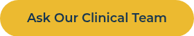 Ask Our Clinical Team