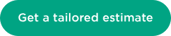 Get a tailored estimate