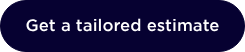 <span style="color: #ffffff;">Get a tailored estimate</span>