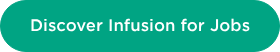 Discover Infusion for Jobs