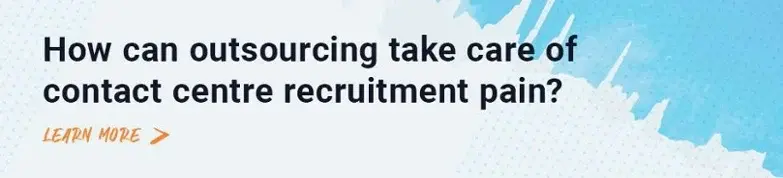 How can outsourcing take care of contact centre recruitment pain?