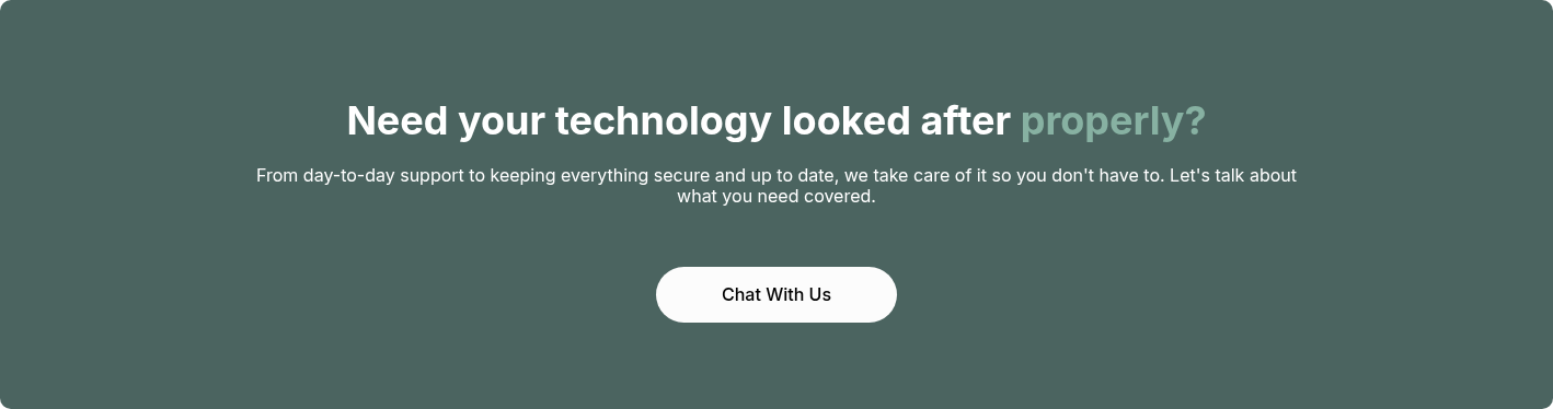 Need your technology looked after properly?