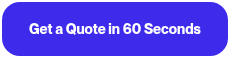 <h3 style="font-weight: bold;">Get a Quote in 60 Seconds</h3>