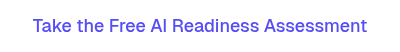 Take the Free AI Readiness Assessment