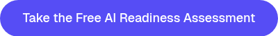 Take the Free AI Readiness Assessment