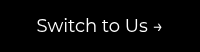 Switch to Us →
