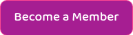 <p>Become a Member</p>