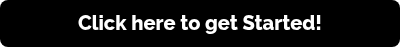 Click here to get Started!