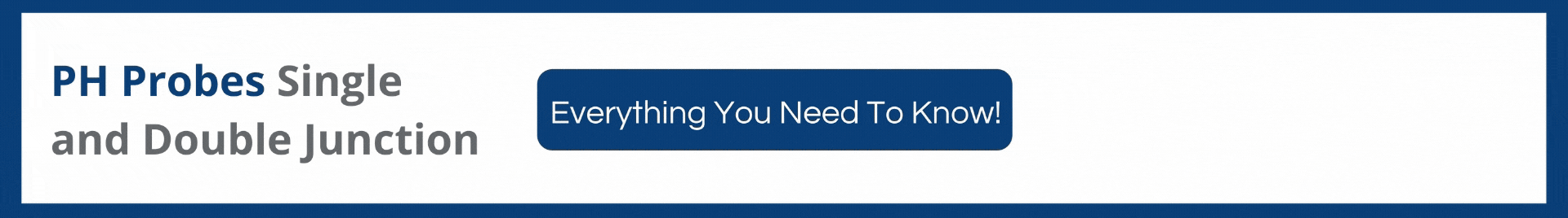 pH Probe Everything You Need To Know Banner