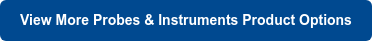 View More Probes & Instruments Product Options