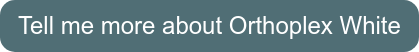 Tell me more about Orthoplex White