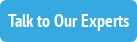 Talk to Our Experts