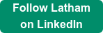 Follow Latham on LinkedIn