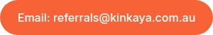 <p>Email: referrals@kinkaya.com.au</p>