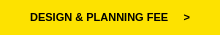 DESIGN & PLANNING FEE&nbsp; &nbsp; &nbsp;>