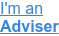 I'm an  Adviser
