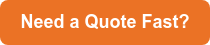 Need a Quote Fast?