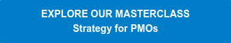 EXPLORE OUR MASTERCLASS Strategy for PMOs