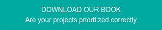 DOWNLOAD OUR BOOK Are your projects prioritized correctly