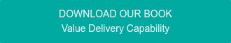 DOWNLOAD OUR BOOK  Value Delivery Capability
