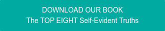 DOWNLOAD OUR BOOK The TOP EIGHT Self-Evident Truths