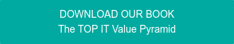 DOWNLOAD OUR BOOK The TOP IT Value Pyramid