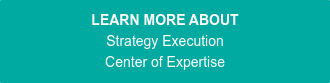 LEARN MORE ABOUT Strategy Execution Center of Expertise