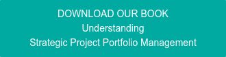 DOWNLOAD OUR BOOK Understanding Strategic Project Portfolio Management
