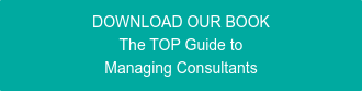DOWNLOAD OUR BOOK The TOP Guide to  Managing Consultants