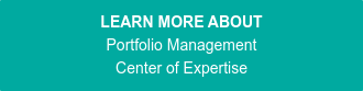LEARN MORE ABOUT Portfolio Management Center of Expertise