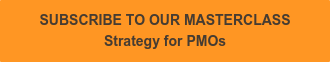 SUBSCRIBE TO OUR MASTERCLASS Strategy for PMOs