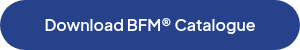 <p>Download BFM® Catalogue</p>