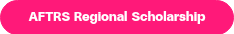 AFTRS Regional Scholarship