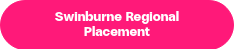 Swinburne Regional Placement
