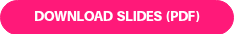 DOWNLOAD SLIDES (PDF)