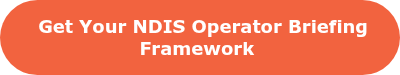 <p style="font-weight: bold;"><span style="color: #ffffff; font-family: Verdana, Geneva, sans-serif;">&nbsp;Get Your NDIS Operator Briefing Framework&nbsp;</span></p>