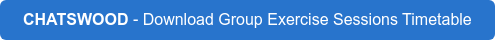 CHATSWOOD - Download Group Exercise Sessions Timetable