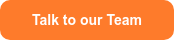 Talk to our Team