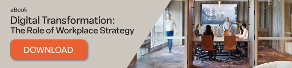 Want to learn more about Digital Transformation and the Role of Workplace Strategy? DOWNLOAD EBOOK