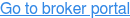 Go to broker portal