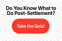 Do You Know What to Do Post-Settlement?