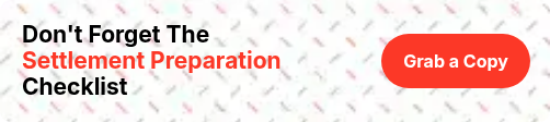 Don't Forget The Settlement Preparation Checklist