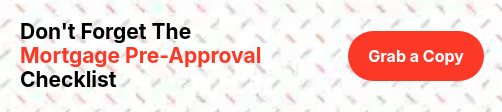 Don't Forget The Mortgage Pre-Approval Checklist