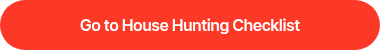 Go to House Hunting Checklist
