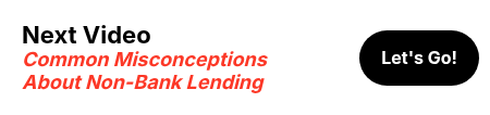 Next Video Common Misconceptions About Non-Bank Lending
