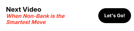 Next Video When Non-Bank is the Smartest Move